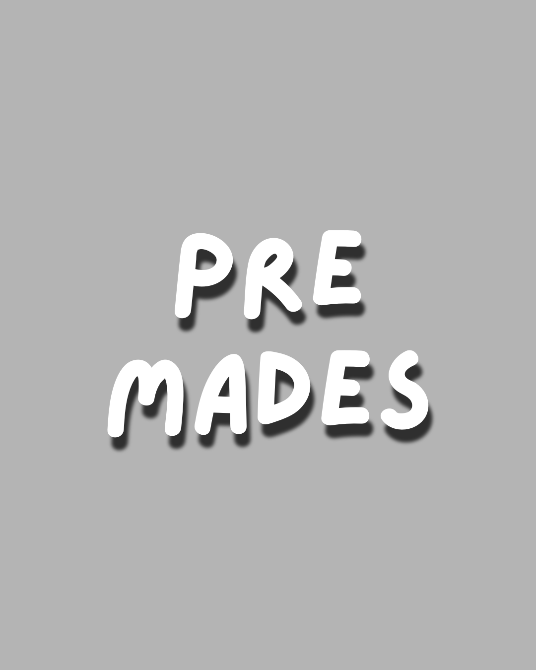 Pre Mades
